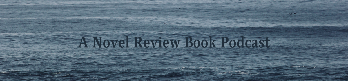 A Novel Review Book Podcast